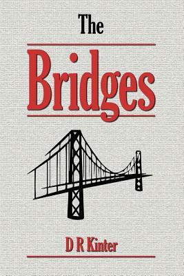 The Bridges by D. R. Kinter