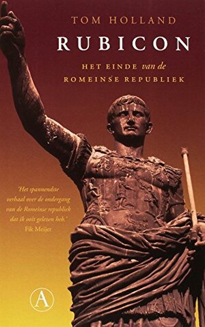 Rubicon: Het einde van de Romeinse Republiek by Tom Holland