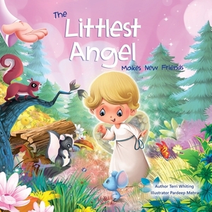 The Littlest Angel: Meets New Friends by Terri Whiting