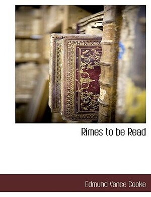 Rimes to Be Read by Edmund Vance Cooke