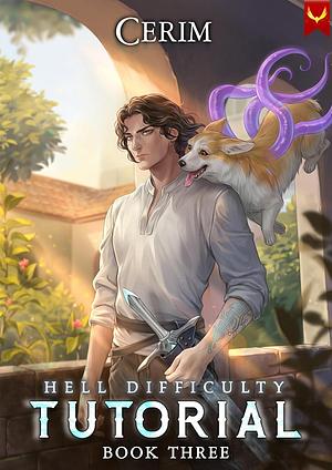 Hell Difficulty Tutorial 3: A LitRPG Adventure by Cerim