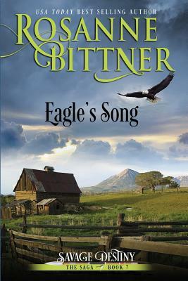 Eagle's Song by Rosanne Bittner