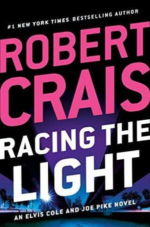 Racing the Light by Robert Crais