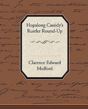 Hopalong Cassidy's Rustler Round-Up by Clarence E. Mulford