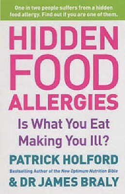 Hidden Food Allergies:Is What You Eat Making You Ill? by Patrick Holford