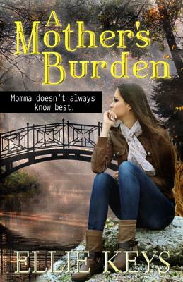 A Mother's Burden by Ellie Keys