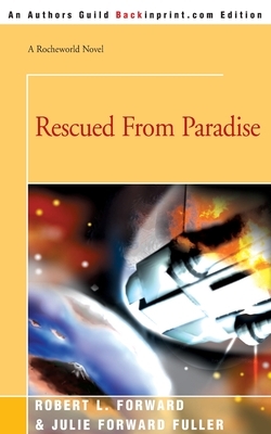 Rescued from Paradise by Robert L. Forward, Julie Forward Fuller