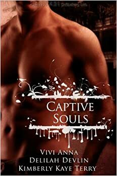 Captive Souls by Delilah Devlin, Vivi Anna, Kimberly Kaye Terry