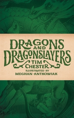 Dragons and Dragonslayers by Tim Chester
