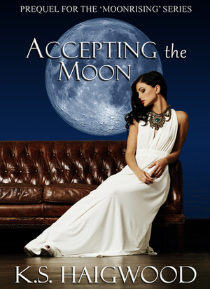 Accepting the Moon by K.S. Haigwood