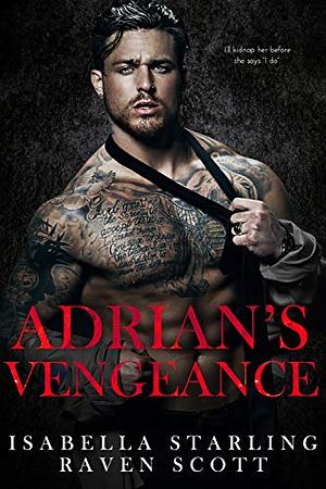 Adrian's Vengeance by Raven Scott, Isabella Starling