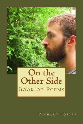 On the Other Side: Book of Poems by Richard Foster