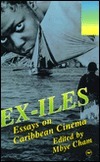 Ex-Iles: Essays on Caribbean Cinema by Mbye (Ed.), Mbye B. Cham, Mbye (Ed.) Cham, Cham