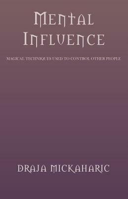 Mental Influence by Draja Mickaharic