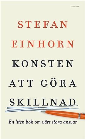 Konsten att göra skillnad: en liten bok om vårt stora ansvar by Stefan Einhorn