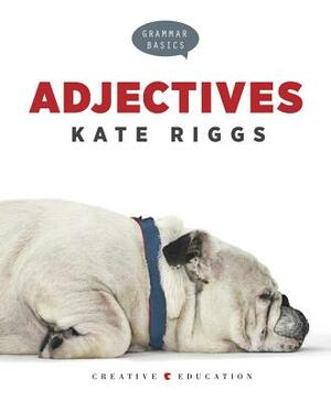 Adjectives by Kate Riggs