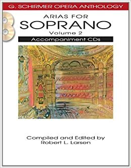 Arias for Soprano - Volume 2 by Robert L. Larsen, Hal Leonard LLC