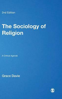 The Sociology of Religion: A Critical Agenda by Grace Davie