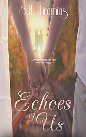 Echoes of Us by S.H. Timmins