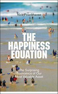 The Happiness Equation by Nattavudh Powdthavee, Powdthavee