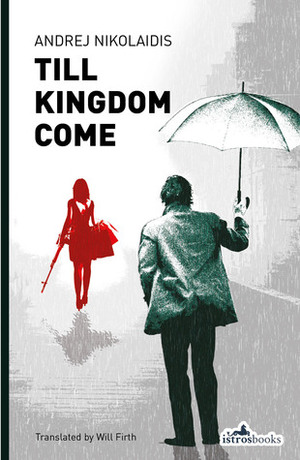 Till Kingdom Come by Will Firth, Andrej Nikolaidis