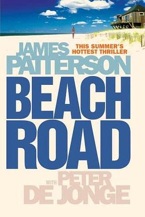 THE BEACH ROAD by James Patterson, James Patterson, Peter de Jonge