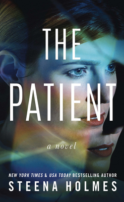The Patient by Steena Holmes