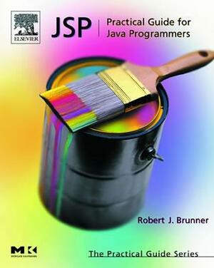 JSP: Practical Guide for Programmers by Robert Brunner