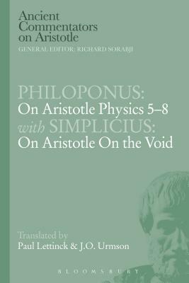 Philoponus: On Aristotle Physics 5-8 with Simplicius: On Aristotle on the Void by Paul Lettinck, J. O. Urmson