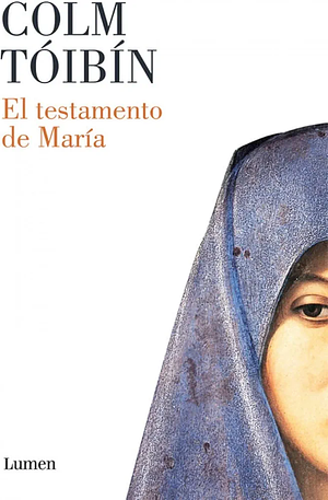 El testamento de María by Colm Tóibín