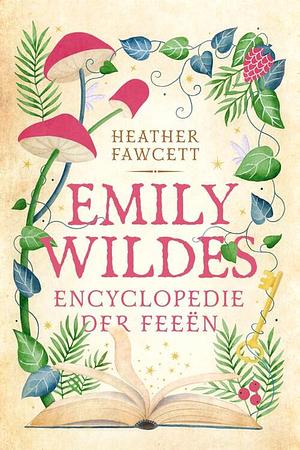 Emily Wildes encyclopedie der feeën  by Heather Fawcett