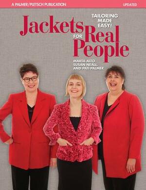 Jackets for Real People: Tailoring Made Easy! by Pati Palmer, Susan Neall, Marta Alto