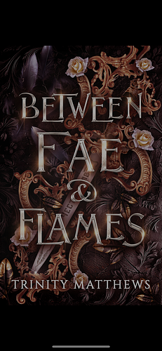 Between Fae and Flames by Trinity Matthews