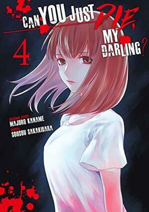 Can You Just Die, My Darling?, Vol. 4 by Sousou Sakakibara, Majuro Kaname