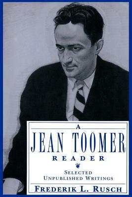 A Jean Toomer Reader: Selected Unpublished Writings by Jean Toomer