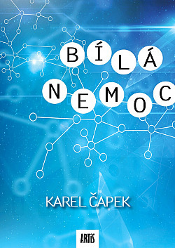 Bílá nemoc by Karel Čapek