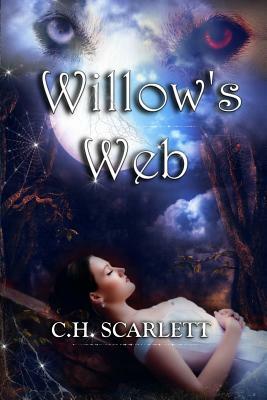 Willow's Web by C. H. Scarlett