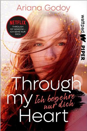 Through my Heart – Ich begehre nur dich: Die besten deutschen Wattpad-Bücher by Ariana Godoy