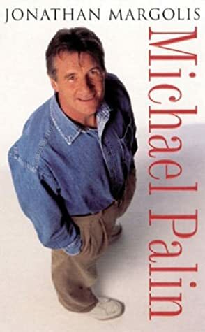 Michael Palin: A Biography by Jonathan Margolis