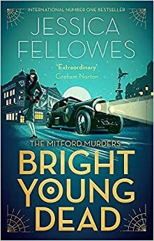 Bright Young Dead by Jessica Fellowes