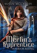 Merlin's Apprentice Warrior Rising by Susan McCauley