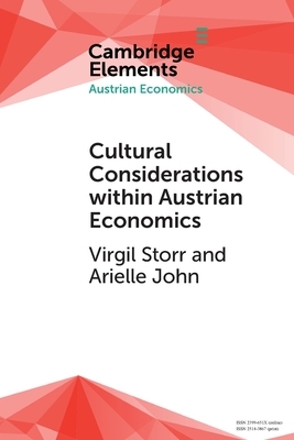 Cultural Considerations within Austrian Economics by Virgil Storr, Arielle John
