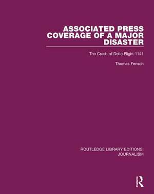 Associated Press Coverage of a Major Disaster: The Crash of Delta Flight 1141 by Thomas Fensch