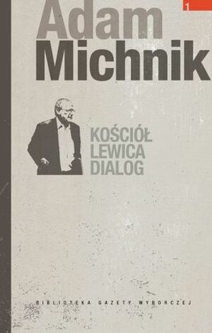 Kościół, lewica, dialog by Adam Michnik