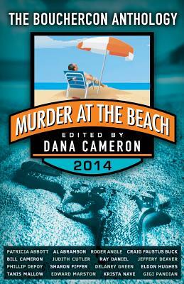 Murder at the Beach: Bouchercon Anthology 2014 by Dana Cameron