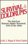 Survival In The Doldrums: The American Women's Rights Movement, 1945 To The 1960s by Leila J. Rupp, Verta A. Taylor