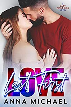 Last First Love by Anna Michael
