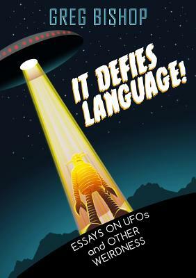 It Defies Language! by Greg Bishop