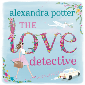 The Love Detective by Alexandra Potter