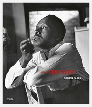 Gordon Parks: Back to Fort Scott by Karen Haas, Isabel Wilkerson, Gordon Parks, Peter Kunhardt